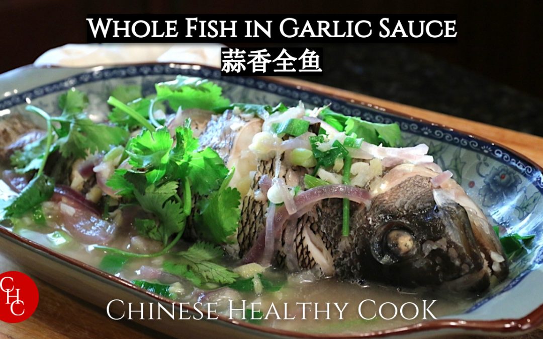 Chinese Healthy Cooking - Whole Fish and Garlic Sauce